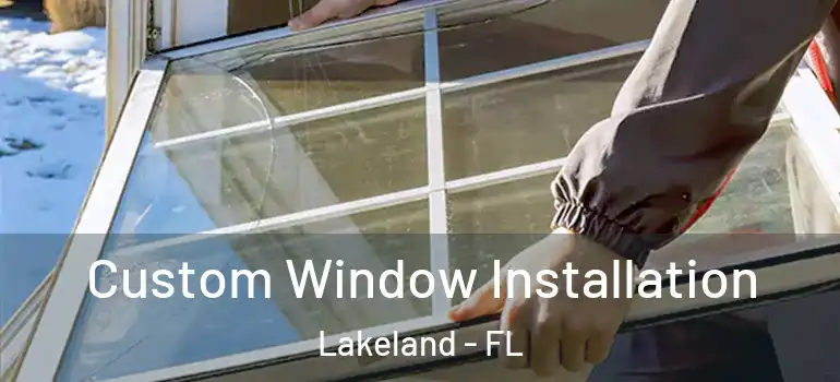  Custom Window Installation Lakeland - FL
