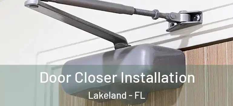  Door Closer Installation Lakeland - FL