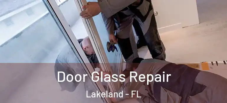  Door Glass Repair Lakeland - FL