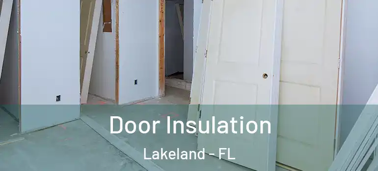  Door Insulation Lakeland - FL