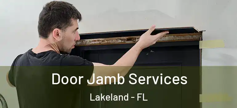  Door Jamb Services Lakeland - FL