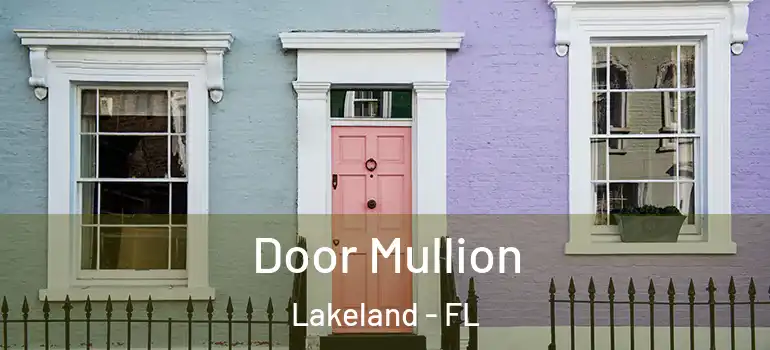  Door Mullion Lakeland - FL