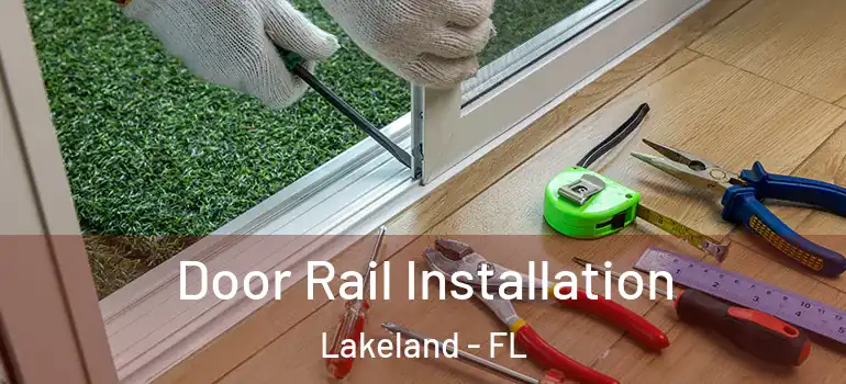  Door Rail Installation Lakeland - FL
