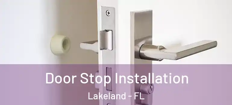  Door Stop Installation Lakeland - FL