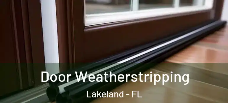  Door Weatherstripping Lakeland - FL