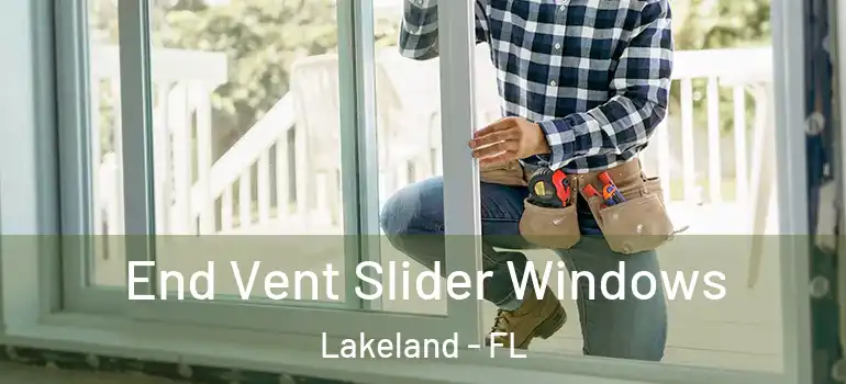  End Vent Slider Windows Lakeland - FL