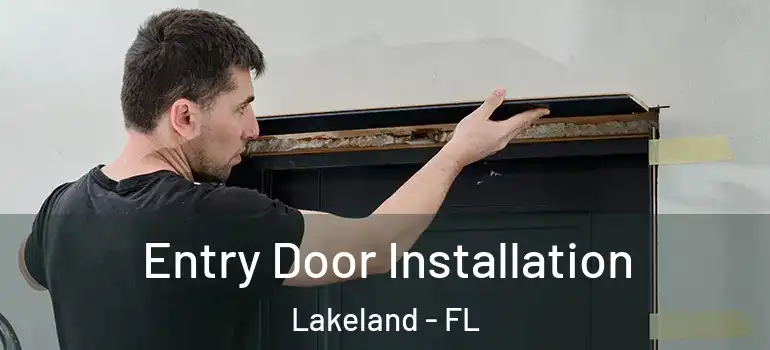  Entry Door Installation Lakeland - FL