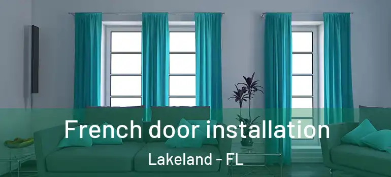  French door installation Lakeland - FL