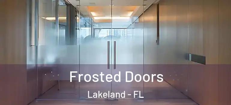  Frosted Doors Lakeland - FL