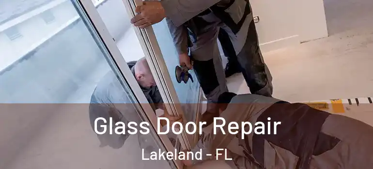  Glass Door Repair Lakeland - FL