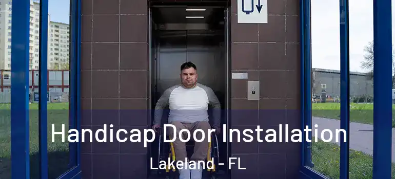  Handicap Door Installation Lakeland - FL