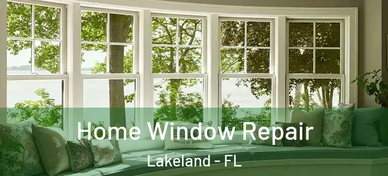  Home Window Repair Lakeland - FL