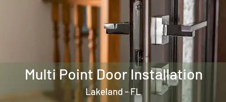  Multi Point Door Installation Lakeland - FL