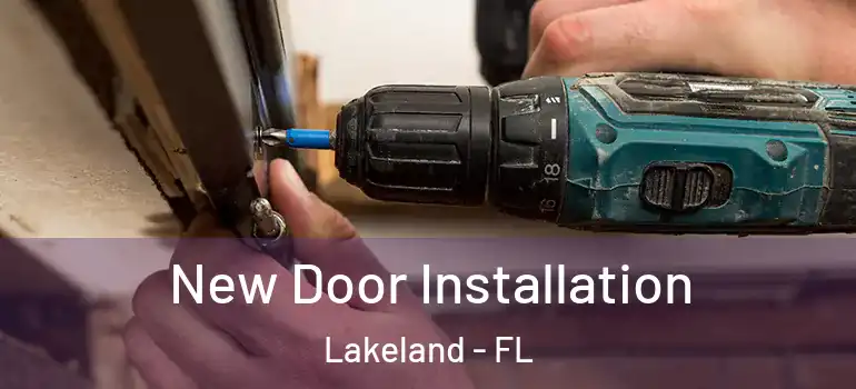  New Door Installation Lakeland - FL