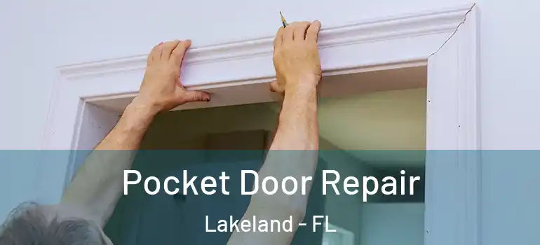  Pocket Door Repair Lakeland - FL