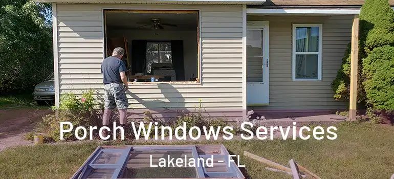  Porch Windows Services Lakeland - FL
