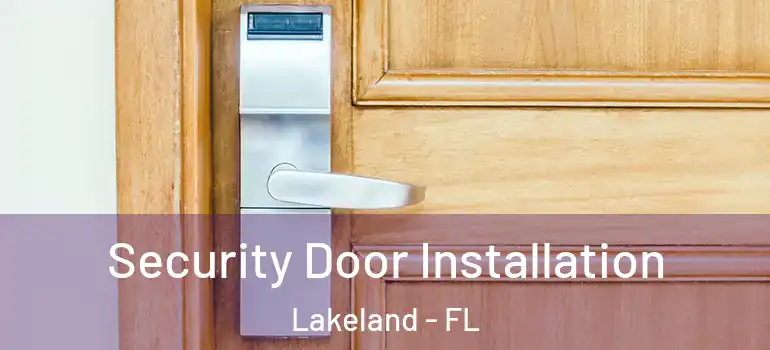  Security Door Installation Lakeland - FL
