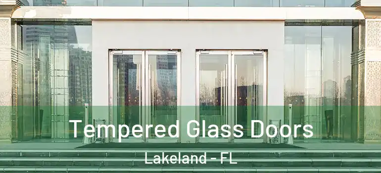 Tempered Glass Doors Lakeland - FL