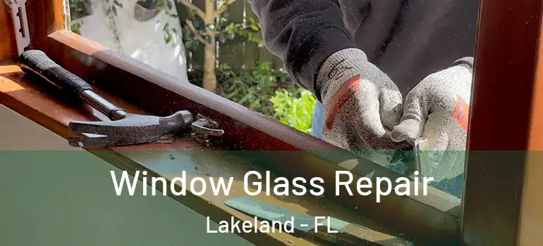  Window Glass Repair Lakeland - FL