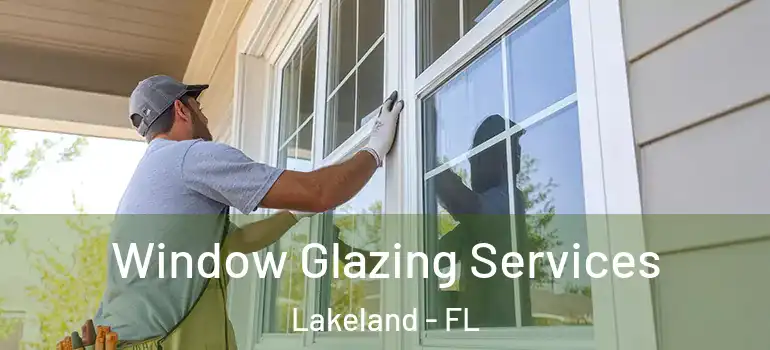  Window Glazing Services Lakeland - FL