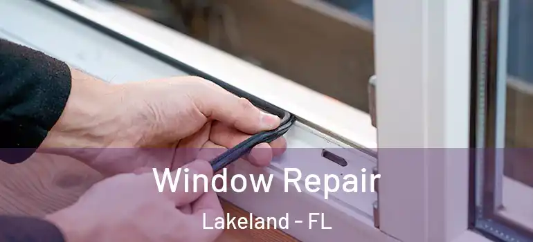  Window Repair Lakeland - FL