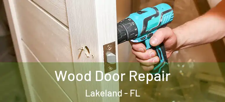  Wood Door Repair Lakeland - FL